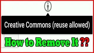 Creative Commons Reuse Allowed : How to Remove Creative Commons Reuse Allowed on YouTube Video