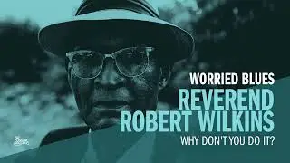 Reverend Robert Wilkins - Why Don't You Do It (Official Audio)