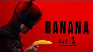 Banana Man (part 1)