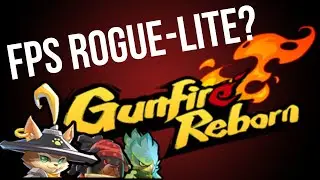 Roguelike vs. Roguelite | Gunfire Reborn Review and Discussion