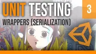 Unit Testing - Part III | Wrapper (Serialization) | Unity Tutorial