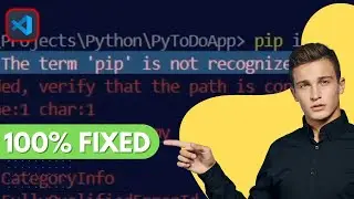 PIP: The term PIP is not recognized as cmdlet - VSCode Error [FIXED]