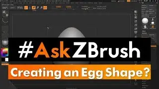 #AskZBrush: “What is the easiest way to model an Egg shape inside of ZBrush?”