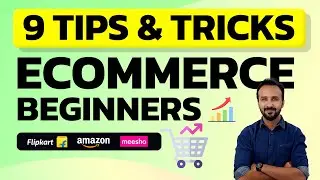 9 Tips & Tricks for Ecommerce Sellers | Amazon, Flipkart & Meesho | Ecommerce Business for Beginners