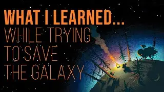 What I Learned on my Quest to Save The Galaxy