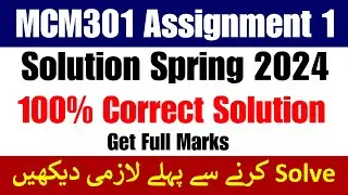 Mcm301 Assignment 1 Spring 2024 || Mcm301 Assignment 1 Solution 2024 || Mcm301 Assignment 1 2024