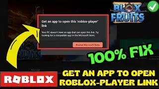 Get an app to open this Robloxplayer link FIX