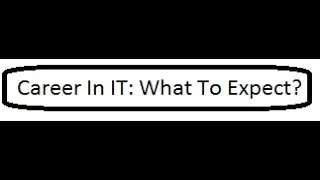 Career In IT: What To Expect