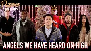 [SING-ALONG VIDEO] Angels We Have Heard On High – Pentatonix