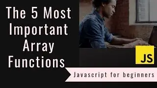 Learn Javascript | 5 Most Important Array Functions