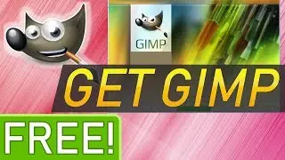 How to Download and Install GIMP for Free