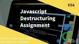 Javascript Destructuring Assignment: (Extract variables from arrays and objects in JavaScript)