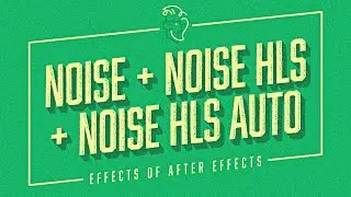 Noise + Noise HLS + Noise HLS Auto | Effects of After Effects