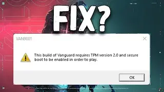 How To Fix Valorant This Build Of Vanguard Requires TPM version 2.0 and Secure Boot to be Enable