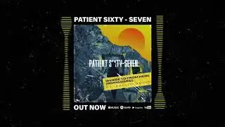 Patient Sixty-Seven - Where To From Here (Reimagined) ft. Kellin Quinn