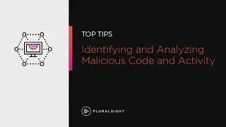 Identify and analyze malicious activity | Pluralsight