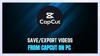 How to Save Videos in CapCut PC - (QUICK GUIDE)