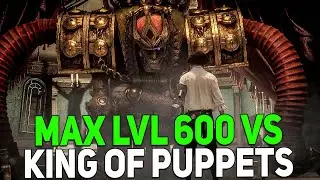 Lies Of P MAX LEVEL 600 vs King of Puppets New Game Plus Maximum Lvl Up