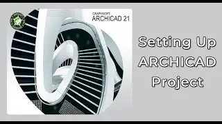 ArchiCAD 21 Tutorial - How to Set Up a New Project