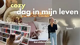 cozy dag in mijn leven 🧸🧦 (kerstdecoratie, boekenkast inrichten en lezen)