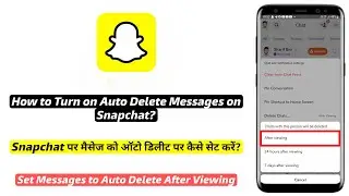 How to Turn On Auto Delete Messages on Snapchat | Snapchat ki chats par auto delete kaise lagayen