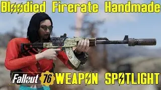 Fallout 76: Weapon Spotlights: Bloodied Firerate Handmade