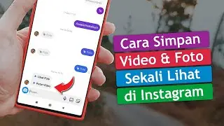 Cara Simpan Pesan Foto dan Video Instagram Sekali Lihat