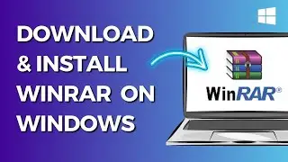 How to Download and Install WinRAR on Windows 10 & 11 (Step by step Guide)