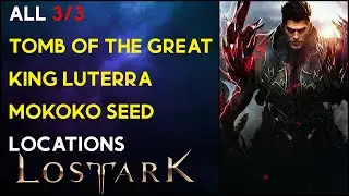 Tomb Of The Great King Luterra - Mokoko Seed Location - Lost Ark