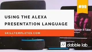 Using the Alexa Presentation Language - Dabble Lab #99