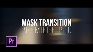 EASY Masking Transition Effect in Premiere Pro | Premiere Transition!