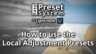 Easy Preset System for Lightroom - 04 - Using Local Adjustment Presets