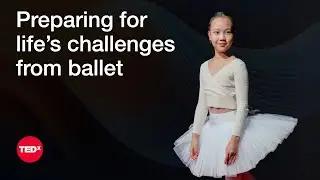 How ballet prepared me for life’s challenges | Candace Lu | TEDxYouth@GrandviewHeights