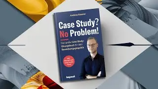 Case Study? No Problem! Das große Case-Study-Übungsbuch