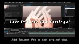 Best Simple Quick Twixtor Pro Settings!