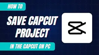 How to Save Project in Capcut PC |  Capcut PC Tutorial