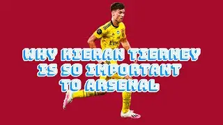 Why Kieran Tierney is so important to Mikel Arteta's Arsenal