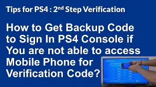 How to Get Backup Code to Sign In PS4 Console if You are not able to access Mobile Phone?