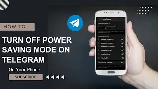 How to Disable Power Saving Mode on Telegram
