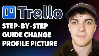 How to Change Profile Picture on Trello a Step by Step [2025 Full Guide]
