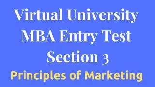 Virtual University MBA Entry Test Preparation[Section 3 Principles of Marketing]
