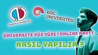 2024 Üniversite Online Ve Yüz Yüze Kayıt Nasıl Yapılır?