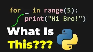 WHAT IS UNDERSCORE IN PYTHON FOR LOOP