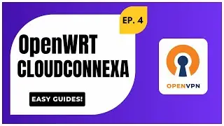 OpenVPN - Setting Up OpenVPN CloudConnexa on OpenWRT Routers