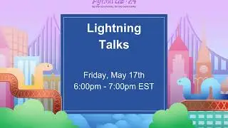 Lightning Talks - May 17, 6pm