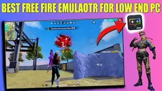 BEST FREE FIRE EMULATOR FOR LOW END PC | 2024 BEST LOW END PC EMULATOR |