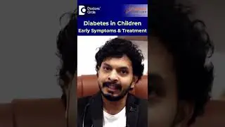 DIABETES in CHILDREN - Early Symptoms & Treatment - Dr. Leela Mohan P V R | Doctors Circle #shorts