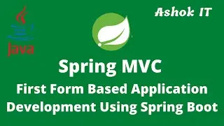 Spring MVC Form Based Application Development Using Spring Boot | Ashok IT