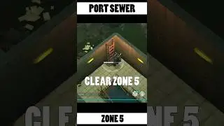 CLEAN UP THE PORT SEWER - ZONE 5: Last Day On Earth Survival | LDOE★Tips 