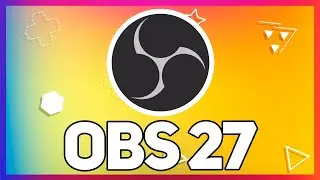 Обновление OBS v27 | Новые функции, которые вы будете использовать